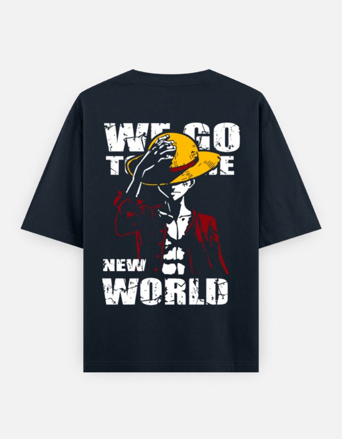 We go to the NEW world | Luffy | One piece | Unisex Oversized Classic T-Shirt - v-9h2k3iOOaVZV2sMOMhMgubTVrgPa9Xue - KTK ZONE